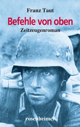 Befehle von oben: 1942/43 an der Ostfront von Rosenheimer Verlagshaus